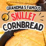 Grandma’s famous skillet cornbread, featuring thick golden slices with crisp edges and a tender, crumbly center.