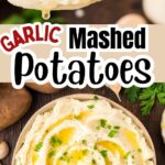 Garlic Mashed Potatoes by Tessie's Table.