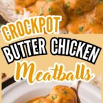 Slow Cooker Butter Chicken Meatballs by Tessie's Table.