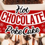 Hot Chocolate Poke Cake.