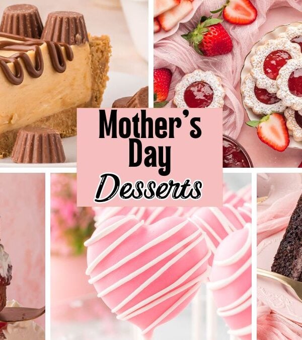 Mother’s Day Desserts