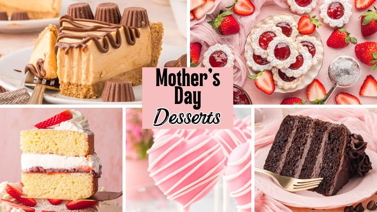 Images of different dessert recipes for Mother's Day Desserts.