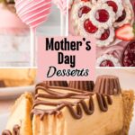 Images of different dessert recipes for Mother's Day Desserts.