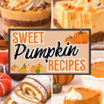 Collage of sweet pumpkin desserts including pumpkin parfait with whipped cream, pumpkin cheesecake bars with caramel drizzle, pumpkin roll cake with cream cheese filling, and classic pumpkin pie slice. Text overlay reads Sweet Pumpkin Recipes with pumpkins in the design.