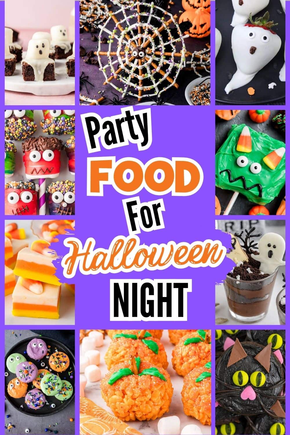 Collage of colorful Halloween treats including candy corn fudge, monster marshmallow pops, spider web pretzels, ghost brownies, and pudding graveyard cups with a central text overlay that reads "Party Food for Halloween Night" in bold fonts.