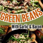 Skillet of cheesy green beans with garlic and bacon, topped with melted cheese and crispy bacon pieces, served as an easy holiday side dish.