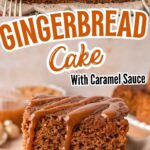 Gingerbread cake with caramel sauce drizzle on a white plate.