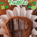 Chocolate Baileys truffle cut open showing rich ganache center with St Patrick’s Day Baileys Truffles text overlay for holiday dessert recipe.