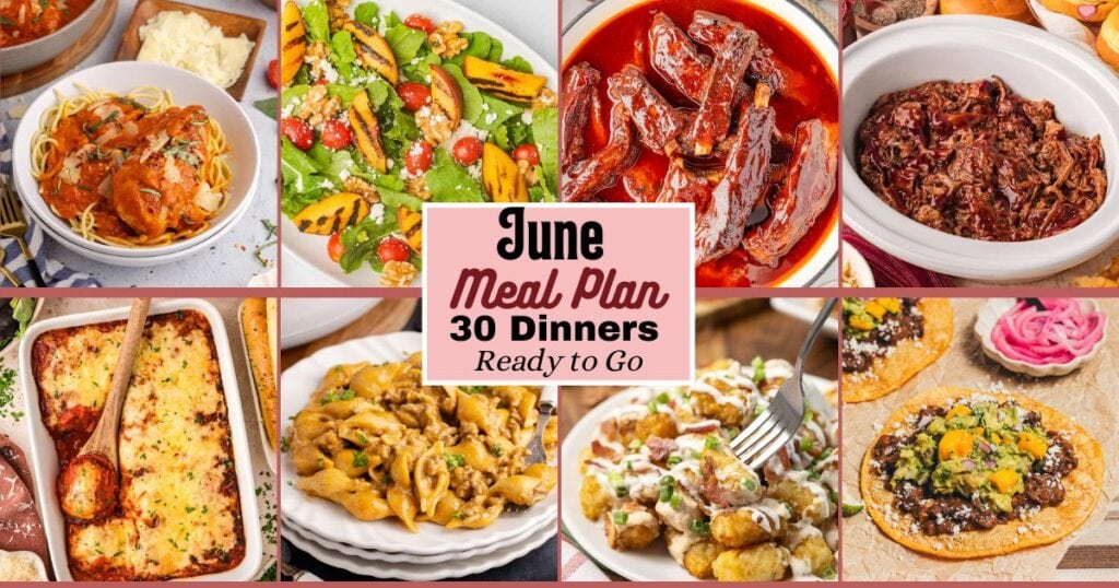 June 2026 monthly meal plan collage featuring easy dinner recipes including spaghetti and meatballs, grilled peach salad, BBQ ribs, shredded beef, baked pasta, creamy shell pasta, loaded potatoes, and tostadas.